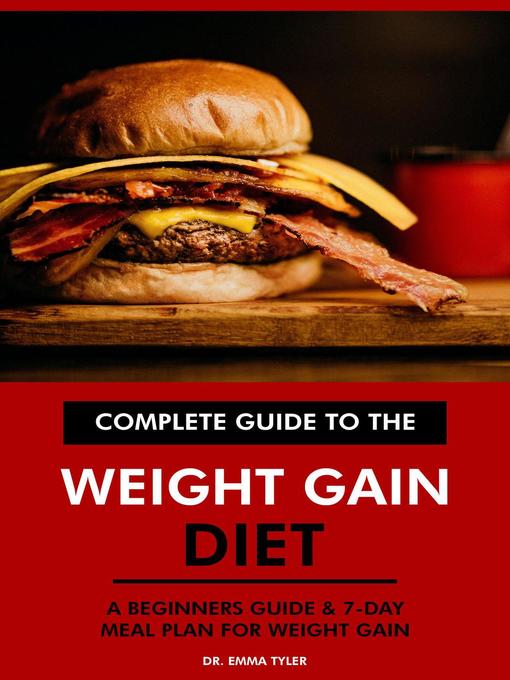 Title details for Complete Guide to the Weight Gain Diet by Dr. Emma Tyler - Available